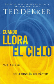 Title: Cuando llora el cielo, Author: Ted Dekker