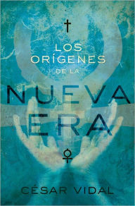 Title: Los orígenes de la Nueva Era, Author: César Vidal