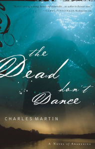 Title: The Dead Don't Dance, Author: Charles Martin