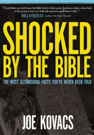 Title: Shocked by the Bible: The Most Astonishing Facts You've Never Been Told, Author: Joe Kovacs