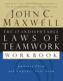 The 17 Indisputable Laws of Teamwork Workbook: Embrace Them and Empower Your Team