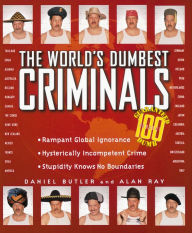 Title: The World's Dumbest Criminals, Author: Daniel Butler