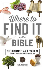 Title: Where to Find It In The Bible, Author: Ken Anderson