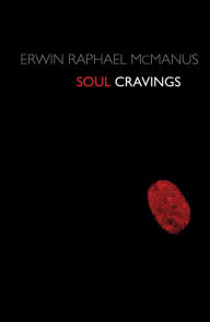 Title: Soul Cravings, Author: Erwin Raphael McManus