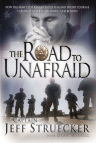 Title: The Road to Unafraid, Author: Jeff Struecker