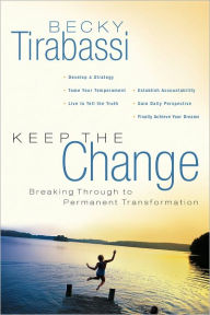 Keep the Change: A Radical Approach to Permanent Transformation