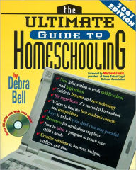 Title: The Ultimate Guide to Homeschooling: Year 2001 Edition: Book and CD, Author: Debra Bell