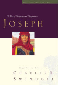 Title: Joseph: A Man of Integrity and Forgiveness, Author: Charles R. Swindoll