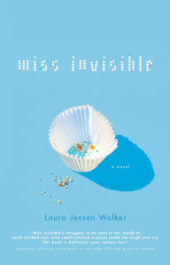 Title: Miss Invisible, Author: Laura Jensen Walker