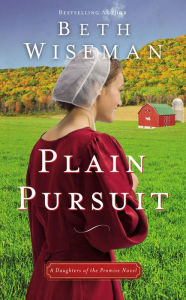 Title: Plain Pursuit (Daughters of the Promise Series #2), Author: Beth Wiseman