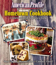 Title: American Profile Hometown Cookbook: A Celebration of America's Table, Author: Mary Carter