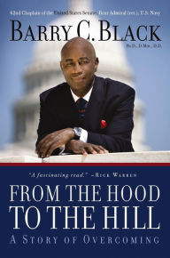 Title: From the Hood to the Hill: A Story of Overcoming, Author: Barry C. Black