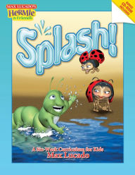 Title: Splash! Children's Bible Curriculum: A Kid's Curriculum Based on Max Lucado's Come Thirsty, Author: Max Lucado
