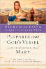 Prepared to be God's Vessel: How God Can Use an Obedient Life to Bless Others