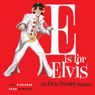 Title: E is for Elvis: The Elvis Presley Alphabet, Author: Ivey Dickinson