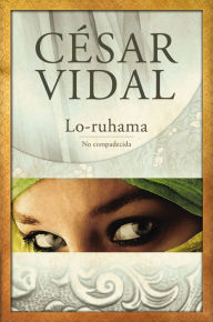 Title: Lo-ruhama: No compadecida, Author: César Vidal