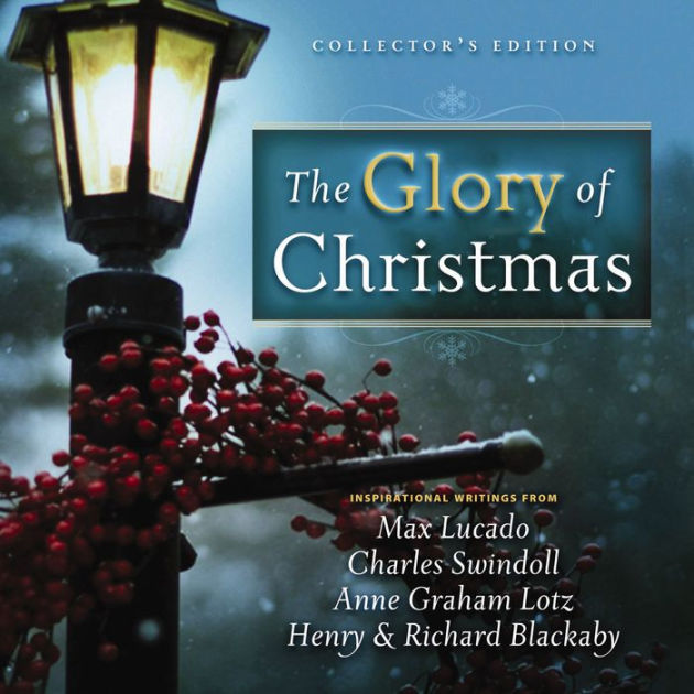 The Glory of Christmas: Collector's Edition by Max Lucado, Charles R