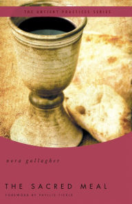 Title: The Sacred Meal, Author: Nora Gallagher