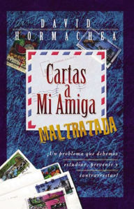 Title: Cartas a mi amiga maltratada, Author: David Hormachea