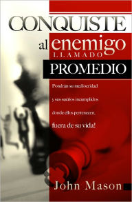 Title: Conquiste al enemigo llamado promedio, Author: John Mason