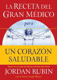 Title: La receta del Gran Médico para un corazón saludable, Author: Jordan Rubin
