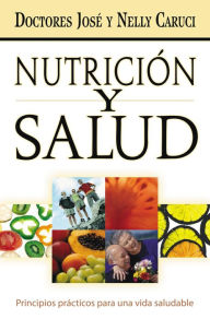 Title: Nutrición y salud: Principios prácticos para una vida saludable, Author: José Caruci
