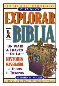 Title: Cómo explorar la Biblia, Author: Stephen M. Miller