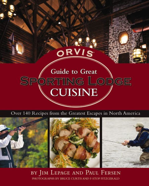 The Orvis Guide to Great Sporting Lodge Cuisine