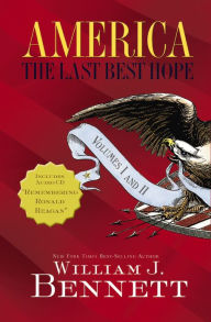 Title: America: The Last Best Hope Volumes I and II, Author: William J. Bennett