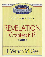 Title: Revelation: Chapters 6-13, Author: J. Vernon McGee