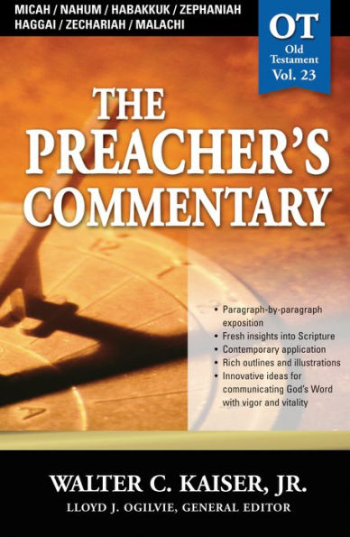 The Preacher's Commentary - Vol. 23: Micah / Nahum / Habakkuk / Zephaniah / Haggai / Zechariah / Malachi