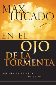 Title: En el ojo de la tormenta, Author: Max Lucado