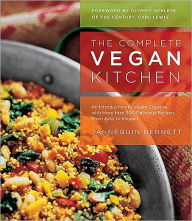 Title: The Complete Vegan Kitchen: An Introduction to Vegan Cooking with More than 300 Delicious Recipes-from Easy to Elegant, Author: Jannequin Bennett
