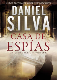 Title: Casa de espías (House of Spies), Author: Daniel Silva