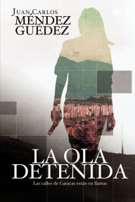 Title: ola detenida, Author: Juan Carlos Mendez Guedez