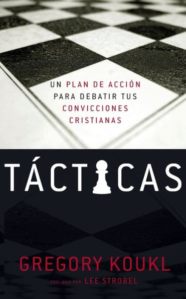 Tácticas: Un plan de acción para debatir tus convicciones cristianas