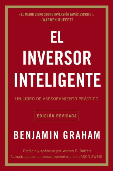 El inversor inteligente: Un libro de asesoramiento práctico (The Intelligent Investor)