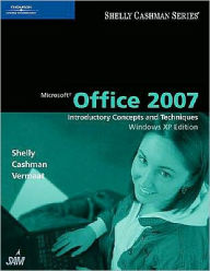Microsoft Office 2007: Introductory Concepts and Techniques, Windows XP Edition / Edition 1