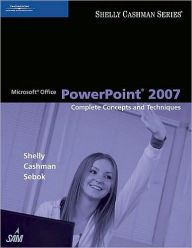 Title: Microsoft Office PowerPoint 2007: Complete Concepts and Techniques / Edition 1, Author: Gary B. Shelly