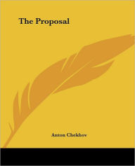 Title: The Proposal, Author: Anton Chekhov
