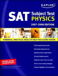 Kaplan SAT Subject Test: Physics 2007-2008 Edition
