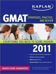 Kaplan GMAT 2011: Strategies, Practice, and Review