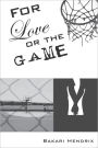 For Love or the Game