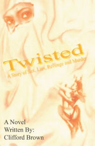 Title: Twisted, Author: Clifford Brown