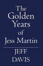 The Golden Years of Jess Martin