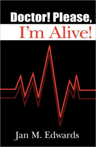 Doctor! Please, I'm Alive!