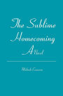 The Sublime Homecoming: A Novel
