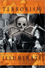 Terrorism and the Illuminati: A Three Thousand Year History