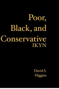 Poor, Black, and Conservative: Ikyn