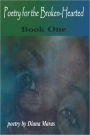 Poetry for the Brokenhearted: Book One